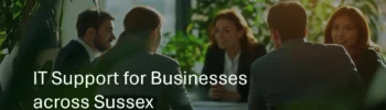 IT support for businesses across Sussex – Weald IT