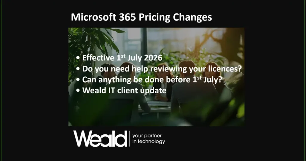 Microsoft 365 pricing changes from 1 July 2026 client update from Weald IT