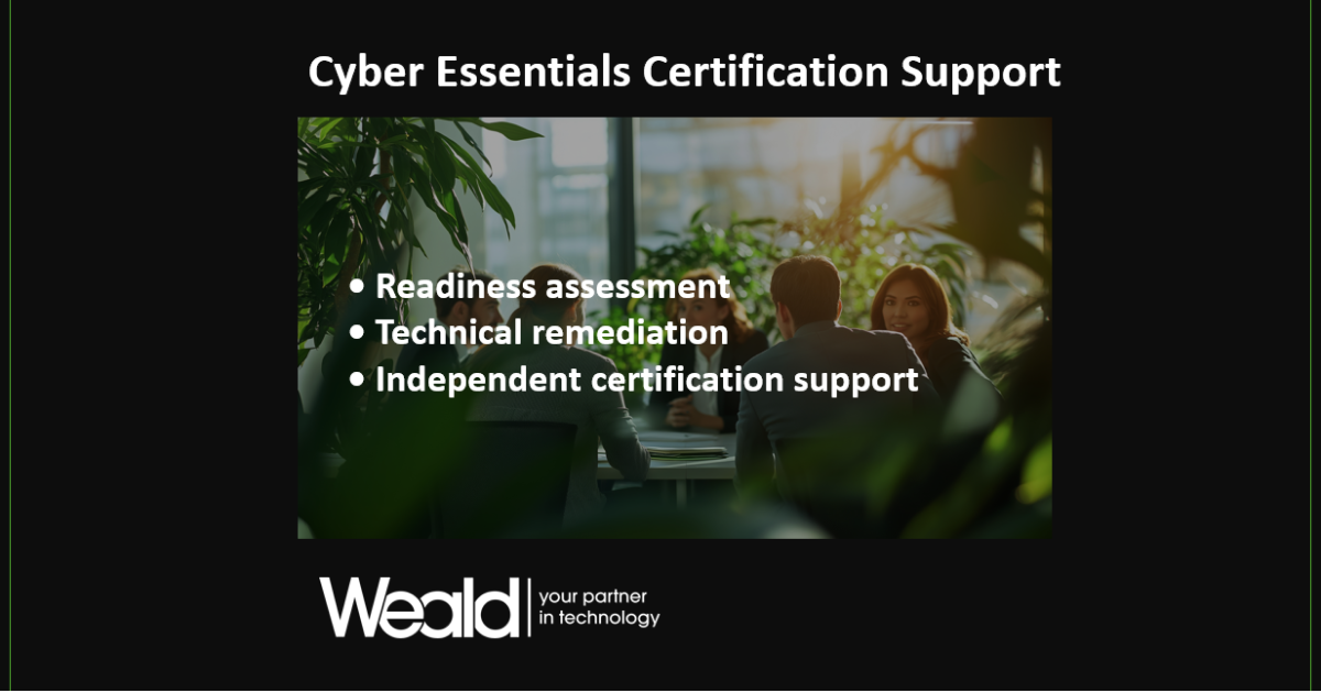 Cyber Essentials certification support from Weald IT, including readiness assessment, technical remediation and independent certification support.